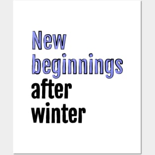 New Beginnings After Winter - fresh start Posters and Art